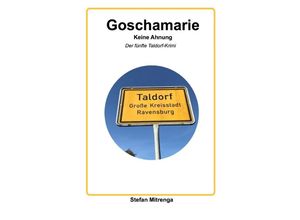 9783756545926 - Goschamarie Keine Ahnung - Stefan Mitrenga Kartoniert (TB)