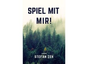 9783756546268 - Spiel mit mir! - Stefan Zeh Kartoniert (TB)