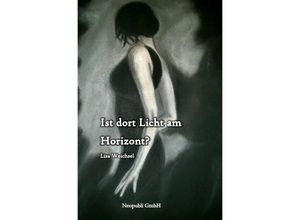 9783756546312 - Ist dort Licht am Horizont? - Lisa Weichsel Kartoniert (TB)