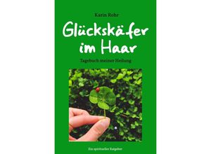 9783756546978 - Glückskäfer im Haar - Karin Rohr Kartoniert (TB)