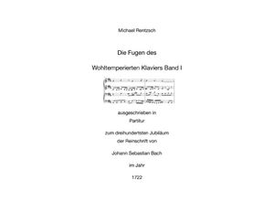 9783756547074 - Die Fugen des Wohltemperierten Klaviers Band I ausgeschrieben in Partitur - Michael Rentzsch Kartoniert (TB)