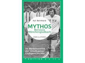 9783756547142 - Mythos Borussia Mönchengladbach - Kai Bernhard Kartoniert (TB)