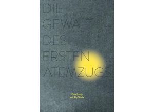 9783756547197 - Die Gewalt des ersten Atemzugs - Ely Skoda Kartoniert (TB)