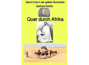 9783756547722 - Quer durch Afrika - Band 213e in der gelben Buchreihe - bei Jürgen Ruszkowski - Gerhard Rohlfs Kartoniert (TB)