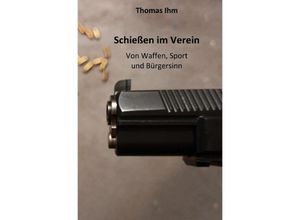 9783756547937 - Schießen im Verein - Thomas Ihm Kartoniert (TB)