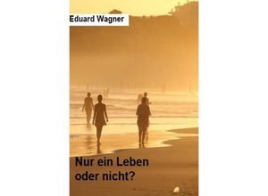 9783756548200 - Nur ein Leben - Eduard Wagner Kartoniert (TB)