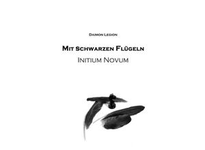 9783756548309 - Mit schwarzen Flügeln - Daimon Legion Kartoniert (TB) 9783756548309 - Mit schwarzen Flügeln - Daimon Legion Kartoniert (TB)