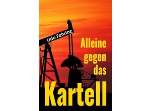 9783756551446 - Alleine gegen das Kartell - Udo Fehring Kartoniert (TB)