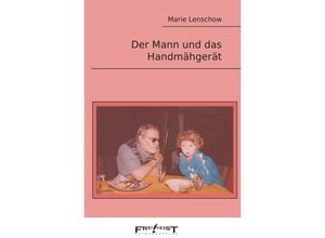 9783756552276 - Der Mann und das Handmähgerät - Marie Lenschow Kartoniert (TB)