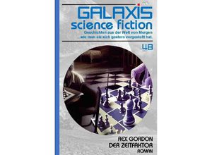 9783756553259 - GALAXIS SCIENCE FICTION Band 48 DER ZEITFAKTOR - Rex Gordon Kartoniert (TB)