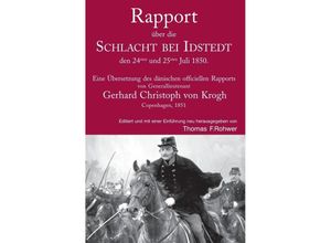 9783756553549 - Rapport über die SCHLACHT BEI IDSTEDT den 24sten und 25sten Juli 1850 - Thomas F Rohwer Kartoniert (TB)