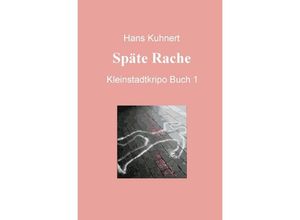 9783756553716 - Späte Rache - Hans Kuhnert Kartoniert (TB)