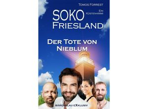 9783756555710 - SOKO FRIESLAND - Der Tote von Nieblum - Ein Küsten-Krimi - Tomos Forrest Kartoniert (TB)