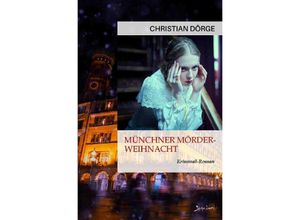 9783756556731 - MÜNCHNER MÖRDER-WEIHNACHT - Christian Dörge Kartoniert (TB)