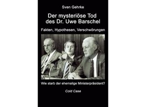 9783756556977 - Der mysteriöse Tod des Dr Uwe Barschel - Sven Gehrke Kartoniert (TB)