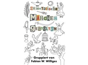 9783756557431 - Orientalische Märchen Gestalten - Fabian Williges Kartoniert (TB)