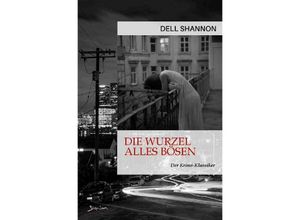 9783756557875 - DIE WURZEL ALLES BÖSEN - Dell Shannon Kartoniert (TB)