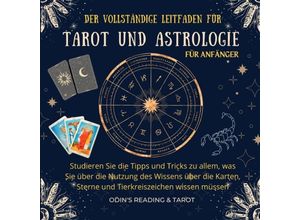 9783756558636 - Der komplette Leitfaden für Tarot und Astrologie für Anfänger - ODINS READING & TAROT Kartoniert (TB)