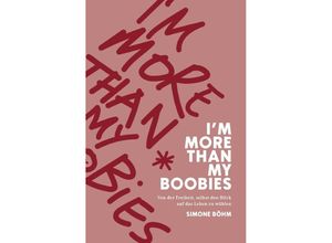 9783756559060 - Im more than my Boobies - Simone Böhm Kartoniert (TB)