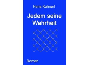 9783756559411 - Jedem seine Wahrheit - Hans Kuhnert Kartoniert (TB)