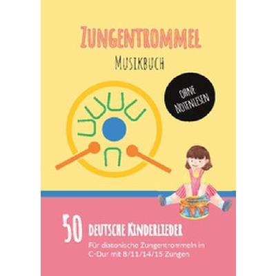 9783756851461 - Zungentrommel Musikbuch - 50 Deutsche Kinderlieder