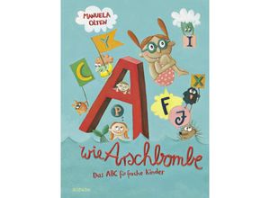 9783757100100 - A wie Arschbombe Das ABC für freche Kinder - Manuela Olten Gebunden