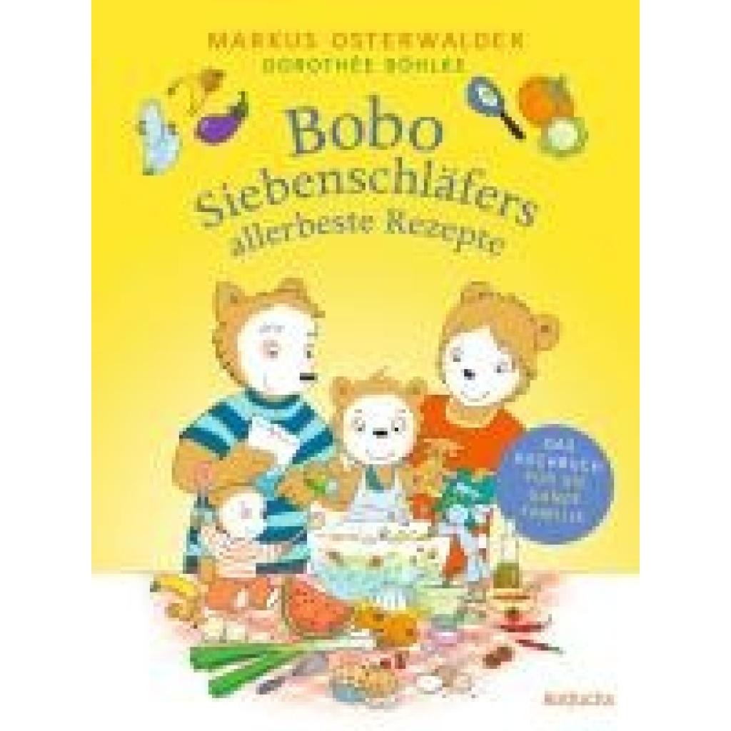 9783757100735 - Osterwalder Markus Bobo Siebenschläfers allerbeste Rezepte 9783757100735 - Osterwalder Markus Bobo Siebenschläfers allerbeste Rezepte