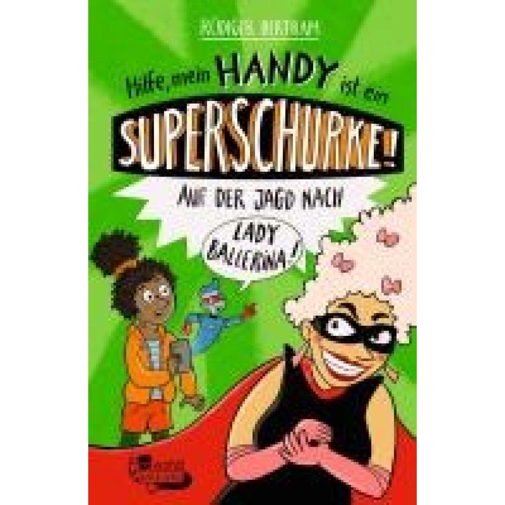 9783757100964 - Bertram Rüdiger Hilfe mein Handy ist ein Superschurke! Auf der Jagd nach Lady Ballerina!