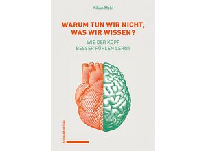 9783757401146 - Warum tun wir nicht was wir wissen? - Kilian Mehl Kartoniert (TB)