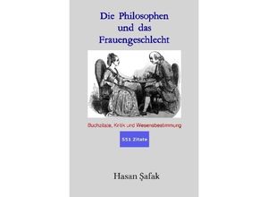 9783757504267 - Die Philosophen und das Frauengeschlecht - Hasan Safak Kartoniert (TB)