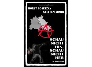 9783757506346 - Schau nicht hin Schau nicht her - Ein Berliner Mauer-Krimi - Horst Bosetzky Steffen Mohr Kartoniert (TB)