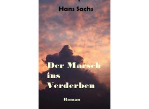 9783757508821 - Der Marsch ins Verderben - Hans Sachs Kartoniert (TB)