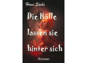 9783757509040 - Die Hölle lassen sie hinter sich - Hans Sachs Kartoniert (TB)