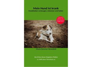 9783757510015 - Mein Hund ist krank - Mario Demmer-Benedetti Kartoniert (TB)