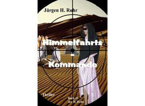 9783757512095 - Himmelfahrts - Kommando - Jürgen H Ruhr Kartoniert (TB) 9783757512095 - Himmelfahrts - Kommando - Jürgen H Ruhr Kartoniert (TB)
