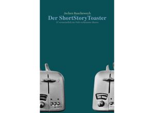 9783757512149 - Der ShortStoryToaster - Jochen Ruscheweyh Kartoniert (TB)