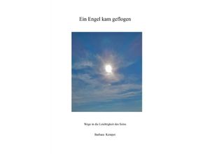 9783757512798 - Ein Engel kam geflogen - Barbara Kemper Kartoniert (TB)