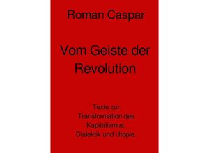 9783757512828 - Vom Geiste der Revolution - Roman Caspar Kartoniert (TB)