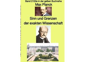 9783757513849 - Sinn und Grenzen der exakten Wissenschaft - Band 2153e in der gelben Buchreihe - bei Jürgen Ruszkowski - Max Planck Kartoniert (TB)