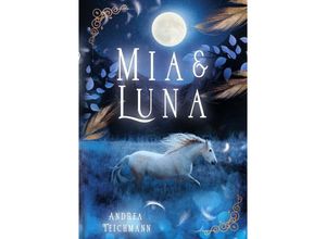 9783757513948 - Mia und Luna - Andrea Teichmann Kartoniert (TB)