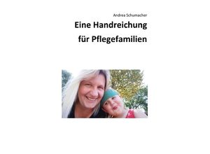 9783757514075 - Eine Handreichung für Pflegefamilien - Andrea Schumacher Kartoniert (TB)