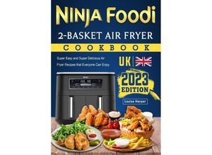 9783757514204 - Ninja Foodi 2-Basket Air Fryer Cookbook UK 2023 - Louise Harper Kartoniert (TB)