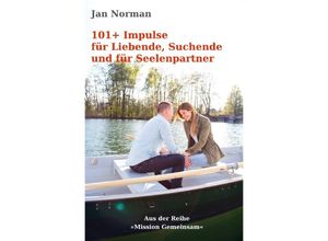 9783757514679 - 101+ Impulse für Liebende Suchende und für Seelenpartner - Jan Norman Kartoniert (TB)