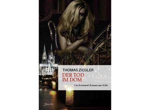 9783757514792 - Der Tod im Dom - Thomas Ziegler Kartoniert (TB) 9783757514792 - Der Tod im Dom - Thomas Ziegler Kartoniert (TB)
