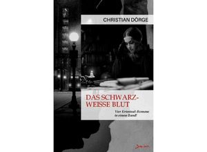 9783757514853 - Das schwarz-weiße Blut - Christian Dörge Kartoniert (TB)