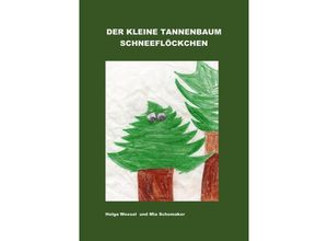 9783757515188 - Der kleine Tannenbaum Schneeflöckchen - Helga Wessel Kartoniert (TB)