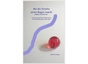 9783757515386 - Wo die Strothe einen Bogen macht - Martin Lüning Kartoniert (TB)
