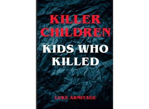 9783757516383 - Killer Children - Kids Who Killed - Luke Armitage Kartoniert (TB)