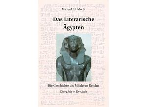 9783757516734 - Das Literarische Ägypten - Michael E Habicht Marie Elisabeth Habicht Kartoniert (TB)