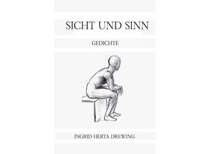 9783757516758 - Sicht und Sinn - Ingrid Herta Drewing Kartoniert (TB)